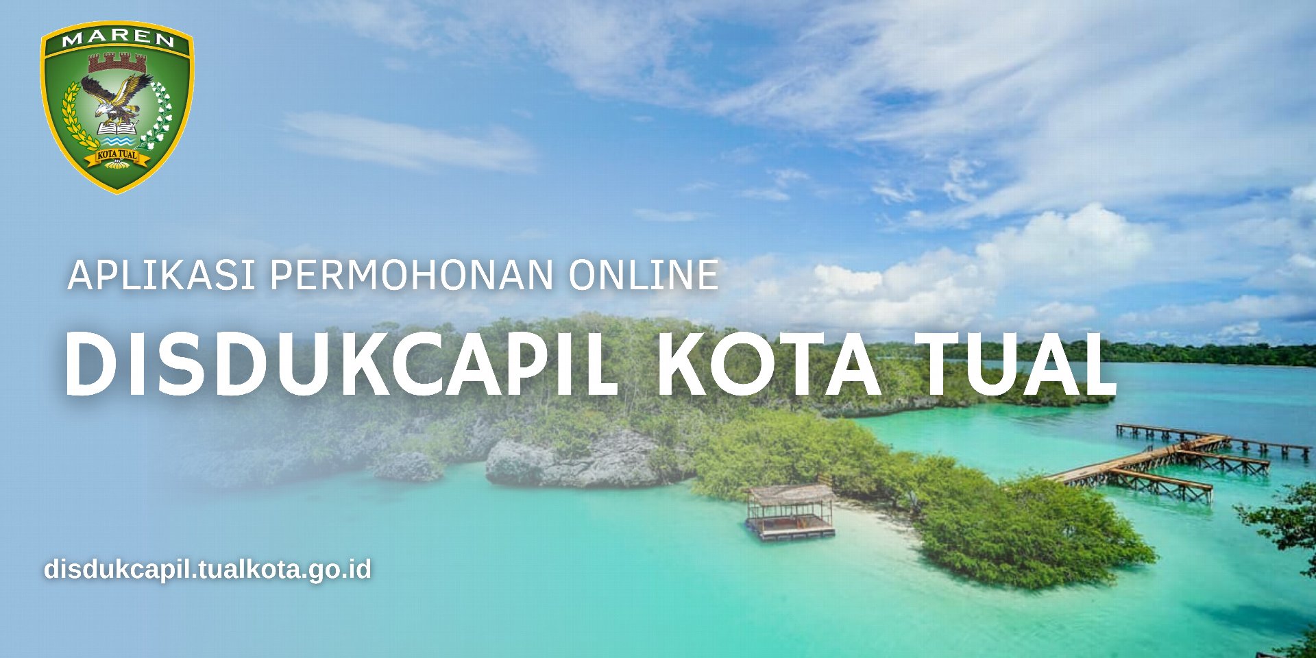 Disdukcapil Kota Tual - Go Digital - Aplikasi Permohonan Online